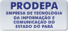 Empresa de Tecnologia da Informação e Comunicação do Estado do Pará - PRODEPA
